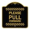 Signmission Designer Series Sign-Please Pull Forward, Black & Gold Aluminum Sign, 18" x 18", BG-1818-23284 A-DES-BG-1818-23284 - alternate 1